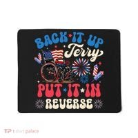Back It Up Terry Put It In Reverse Firework 4th Of July Mousepad thumb 0