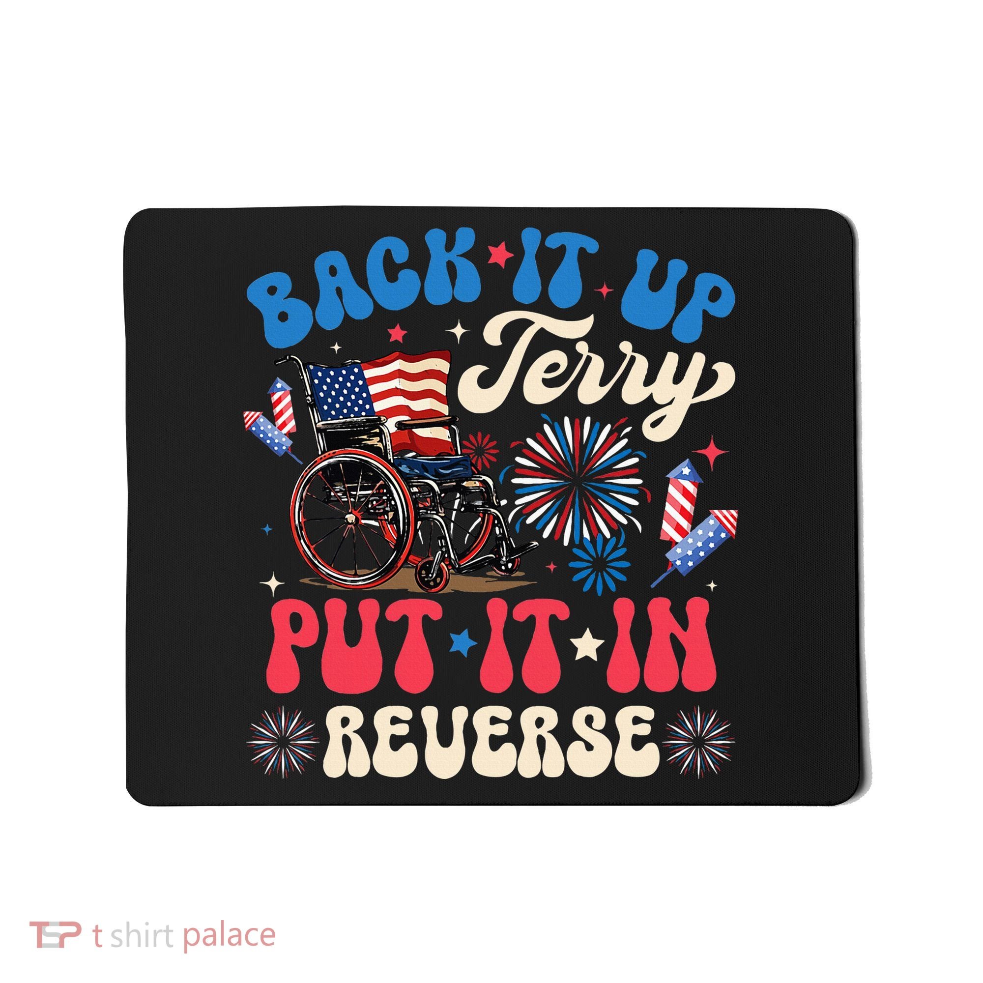 Back It Up Terry Put It In Reverse Firework 4th Of July Mousepad