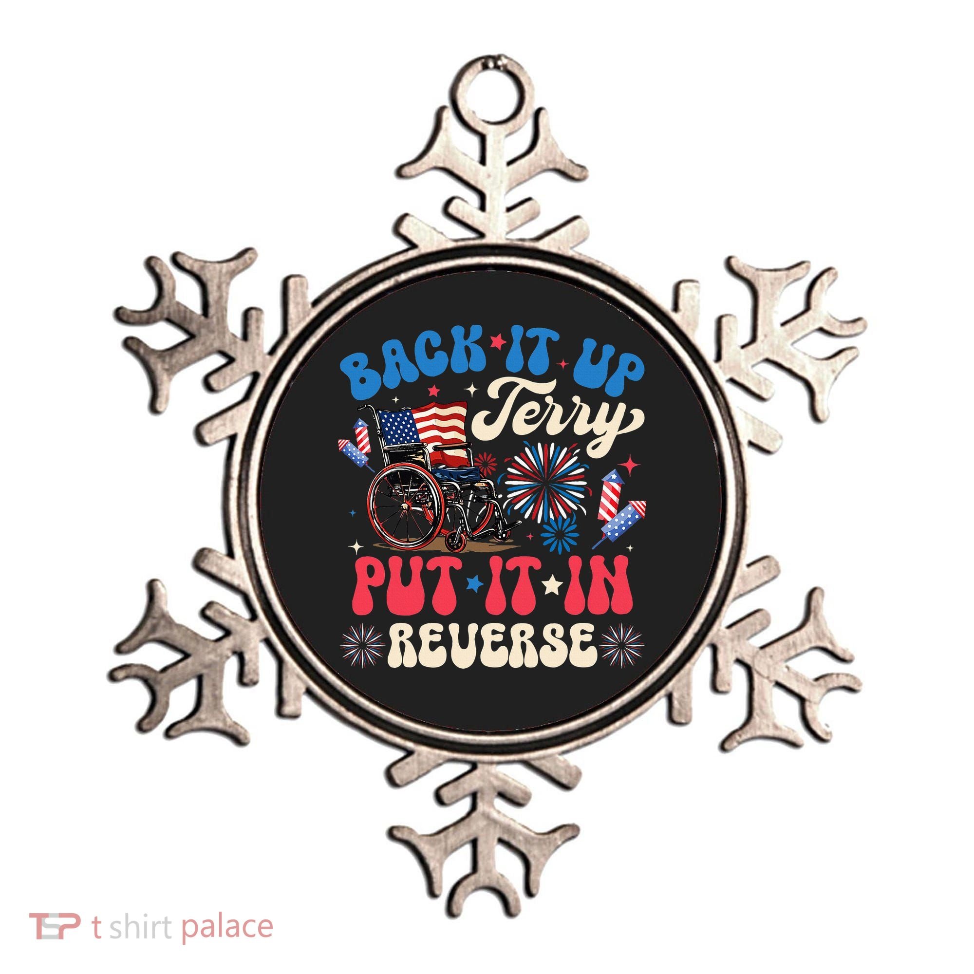 Back It Up Terry Put It In Reverse Firework 4th Of July Ornament