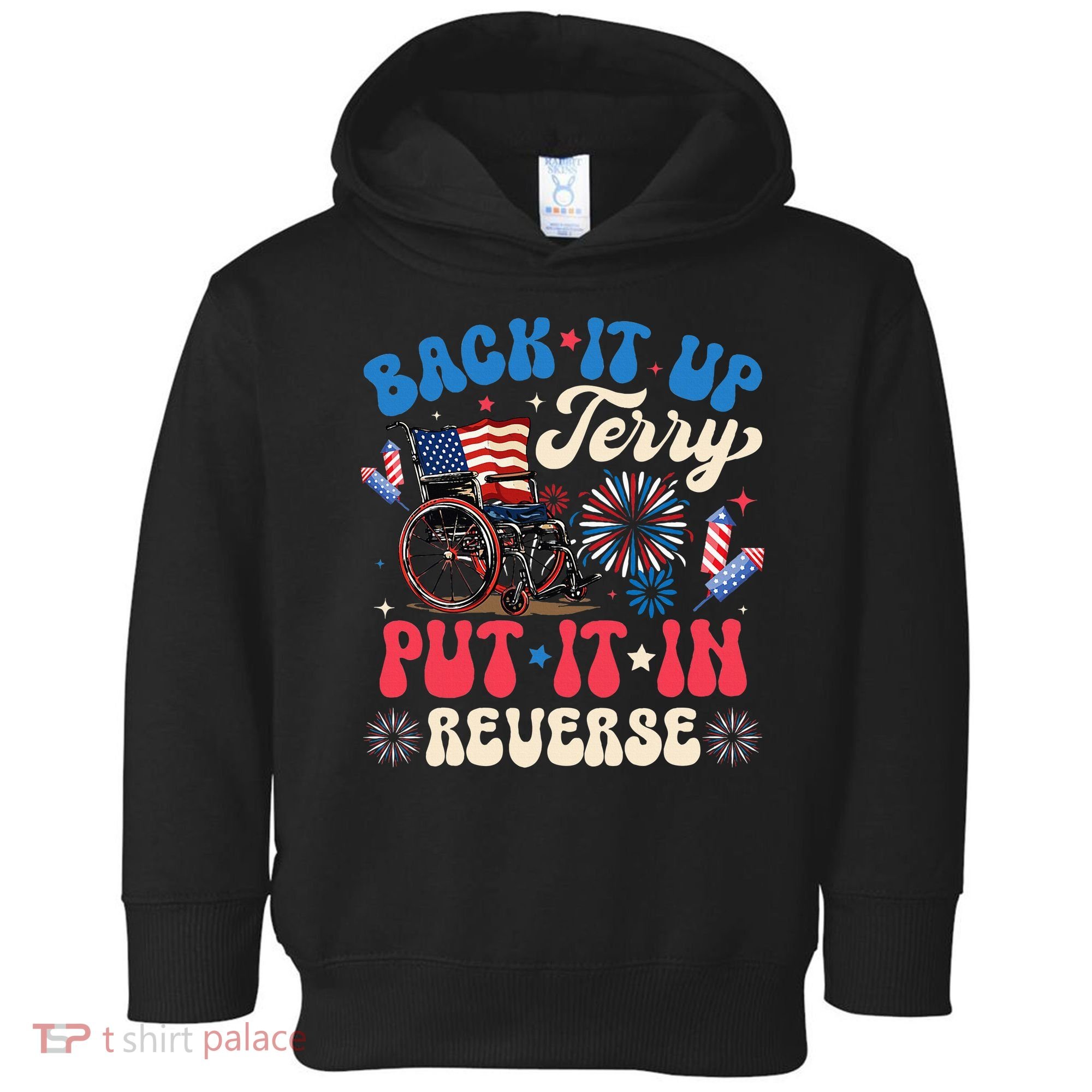 Back It Up Terry Put It In Reverse Firework 4th Of July Toddler Hoodie