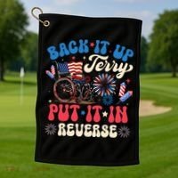 Back It Up Terry Put It In Reverse Firework 4th Of July Golf Towel thumb 1