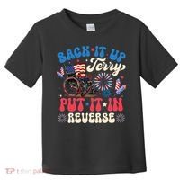 Back It Up Terry Put It In Reverse Firework 4th Of July Toddler T-Shirt thumb 0