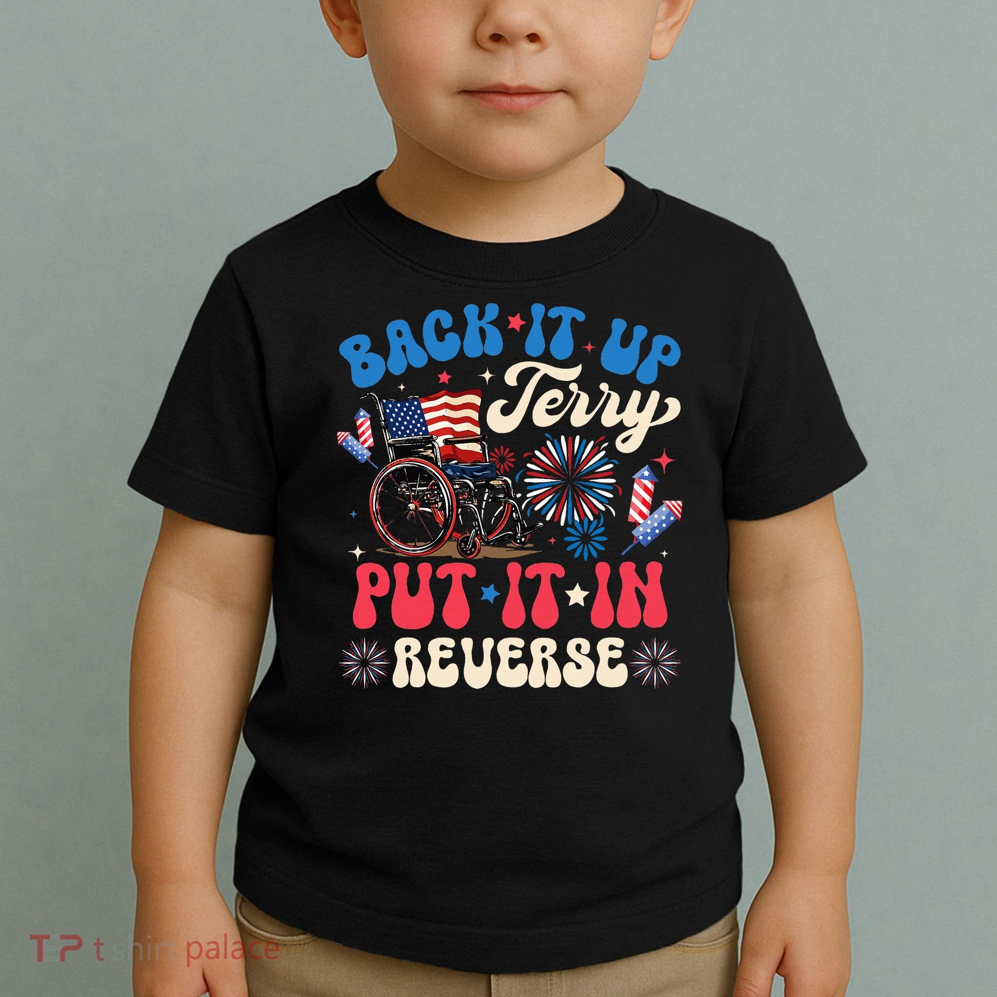 Back It Up Terry Put It In Reverse Firework 4th Of July Toddler T-Shirt