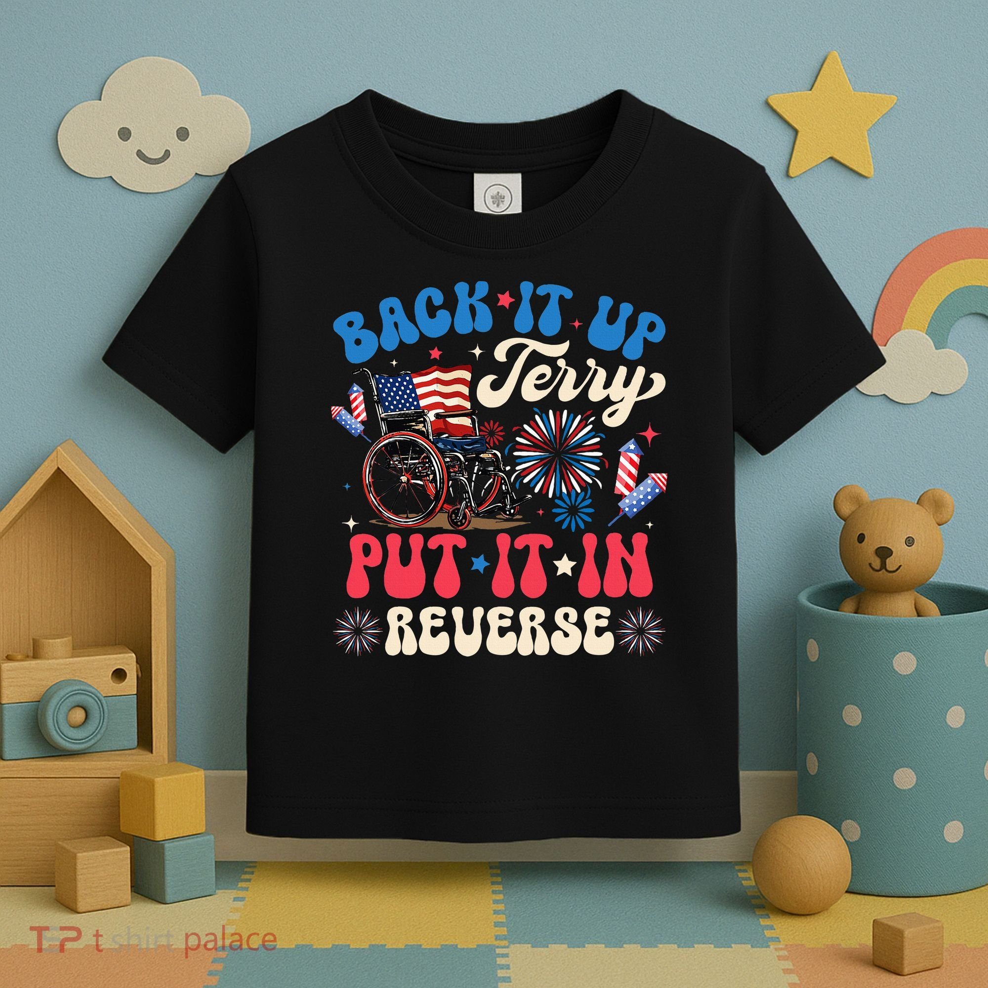 Back It Up Terry Put It In Reverse Firework 4th Of July Toddler T-Shirt