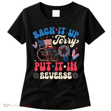 Back It Up Terry Put It In Reverse Firework 4th Of July Women's T-Shirt