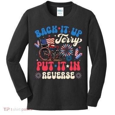 Back It Up Terry Put It In Reverse Firework 4th Of July Kids Long Sleeve Shirt