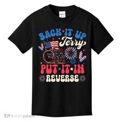 Back It Up Terry Put It In Reverse Firework 4th Of July Kids T-Shirt