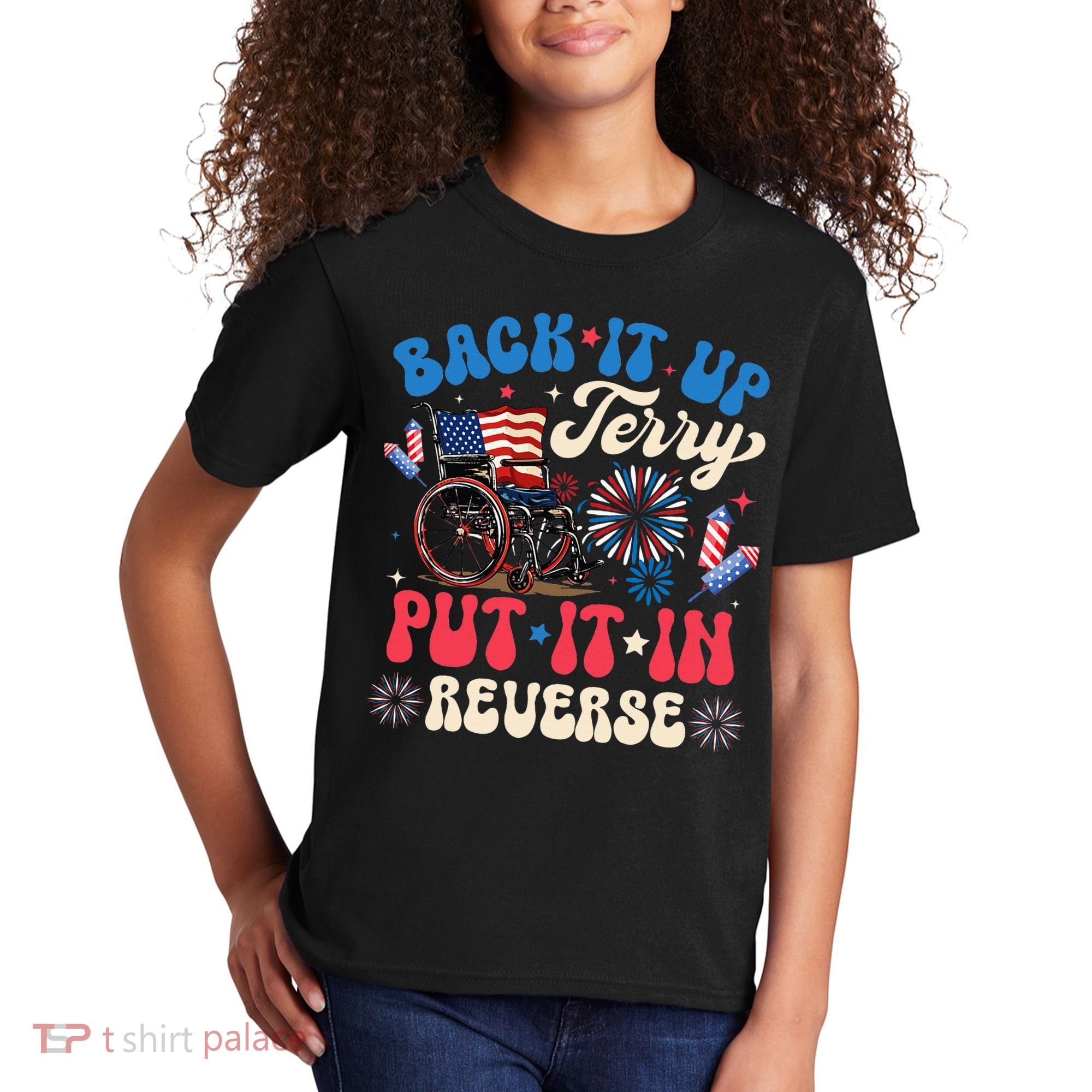 Back It Up Terry Put It In Reverse Firework 4th Of July Kids T-Shirt