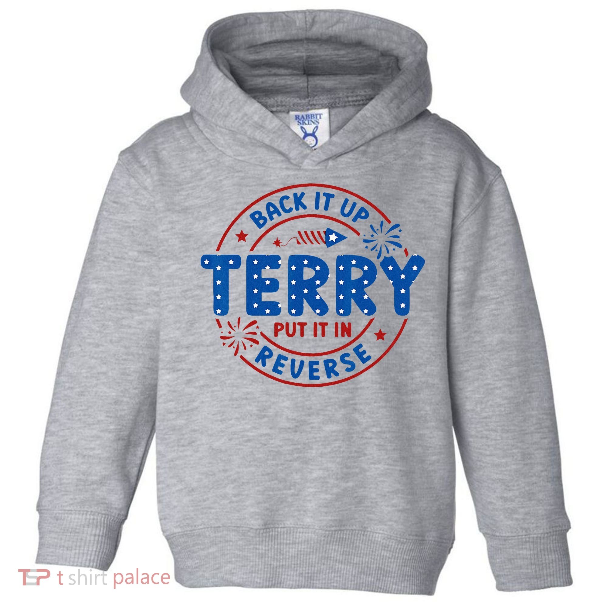 Back It Up Terry Put It In Reverse 4th Of July For Men Women Toddler Hoodie