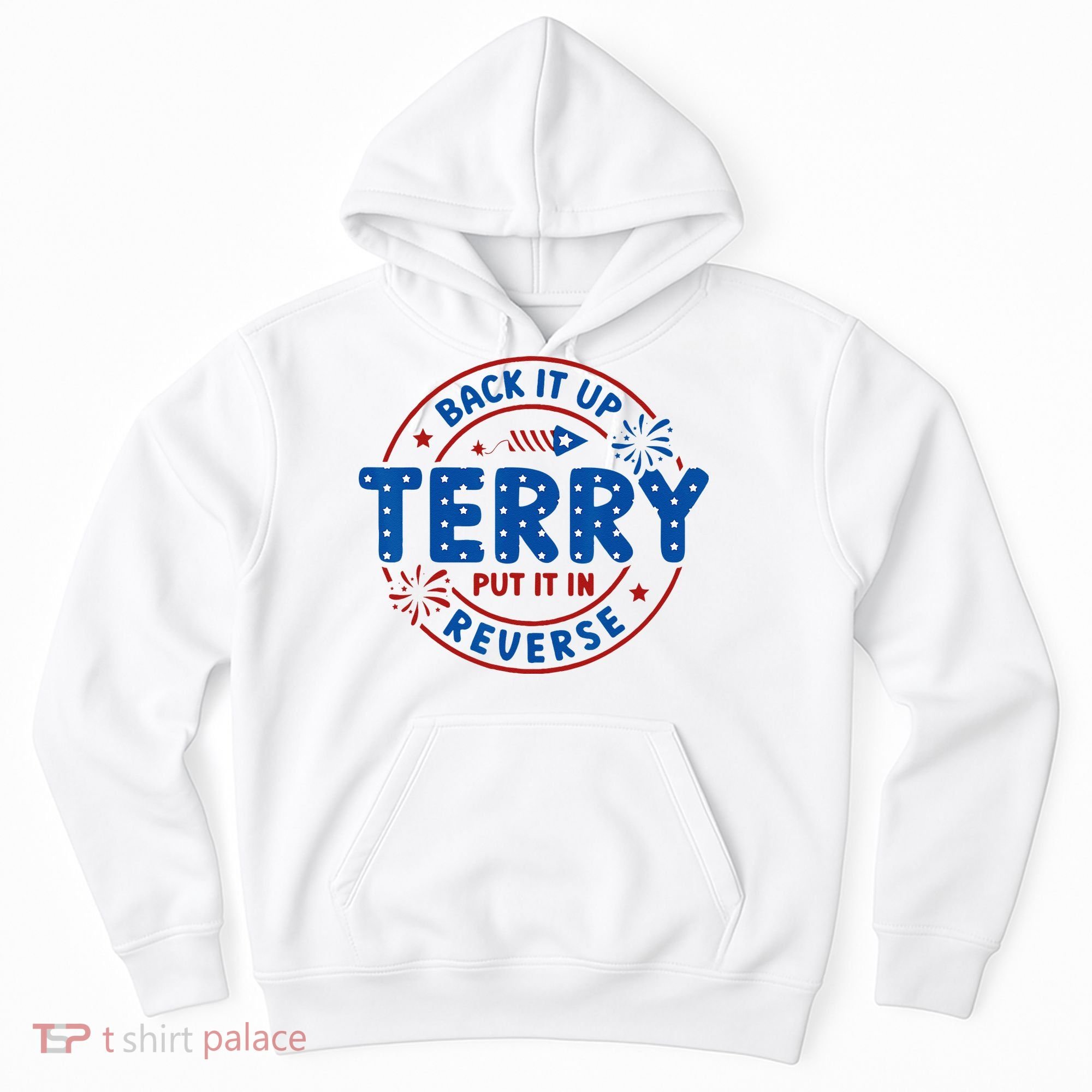 Back It Up Terry Put It In Reverse 4th Of July For Men Women Hoodie