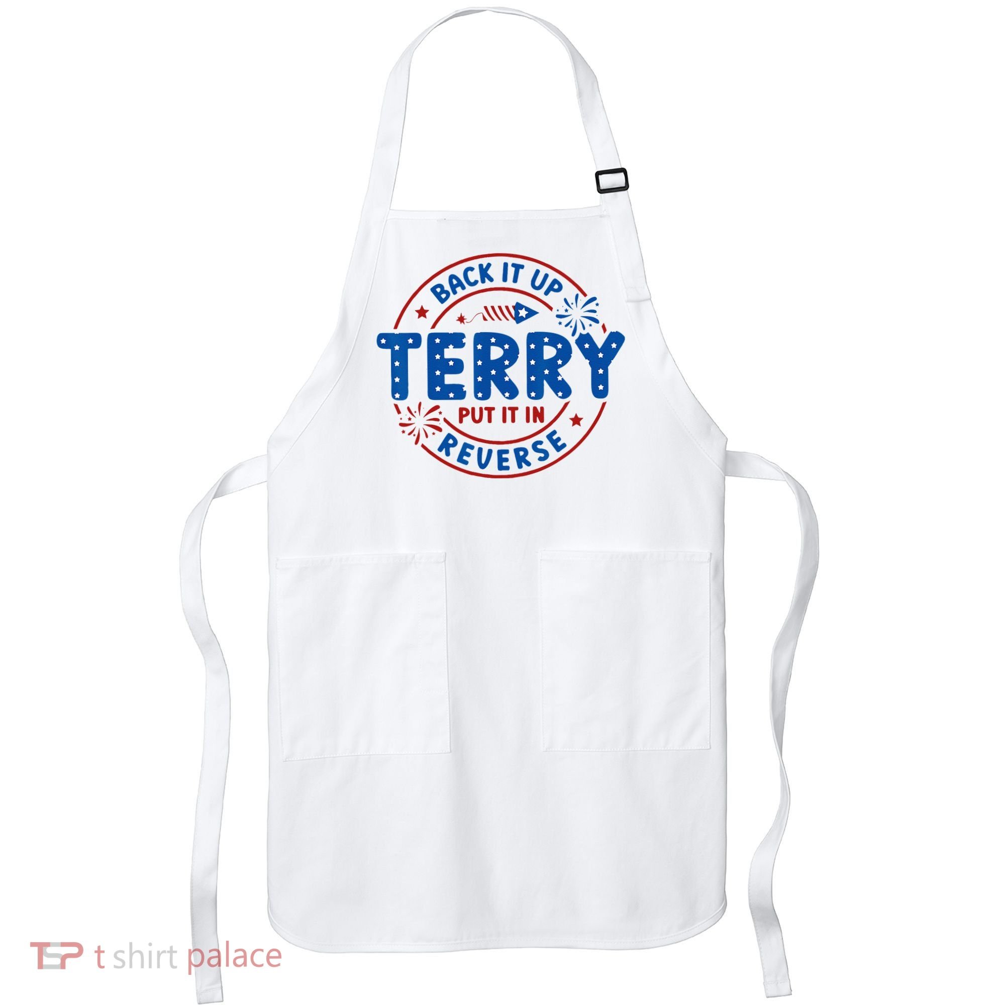 Back It Up Terry Put It In Reverse 4th Of July For Men Women Apron