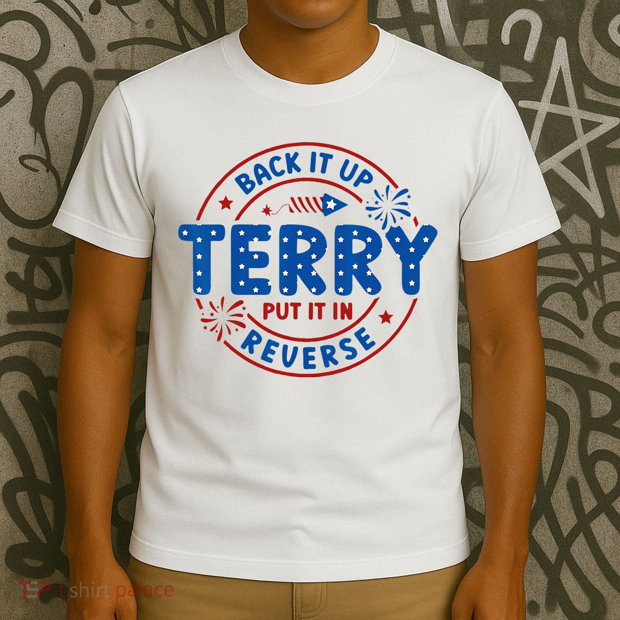 Back It Up Terry Put It In Reverse 4th Of July For Men Women T-Shirt