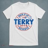 Back It Up Terry Put It In Reverse 4th Of July For Men Women T-Shirt thumb 5