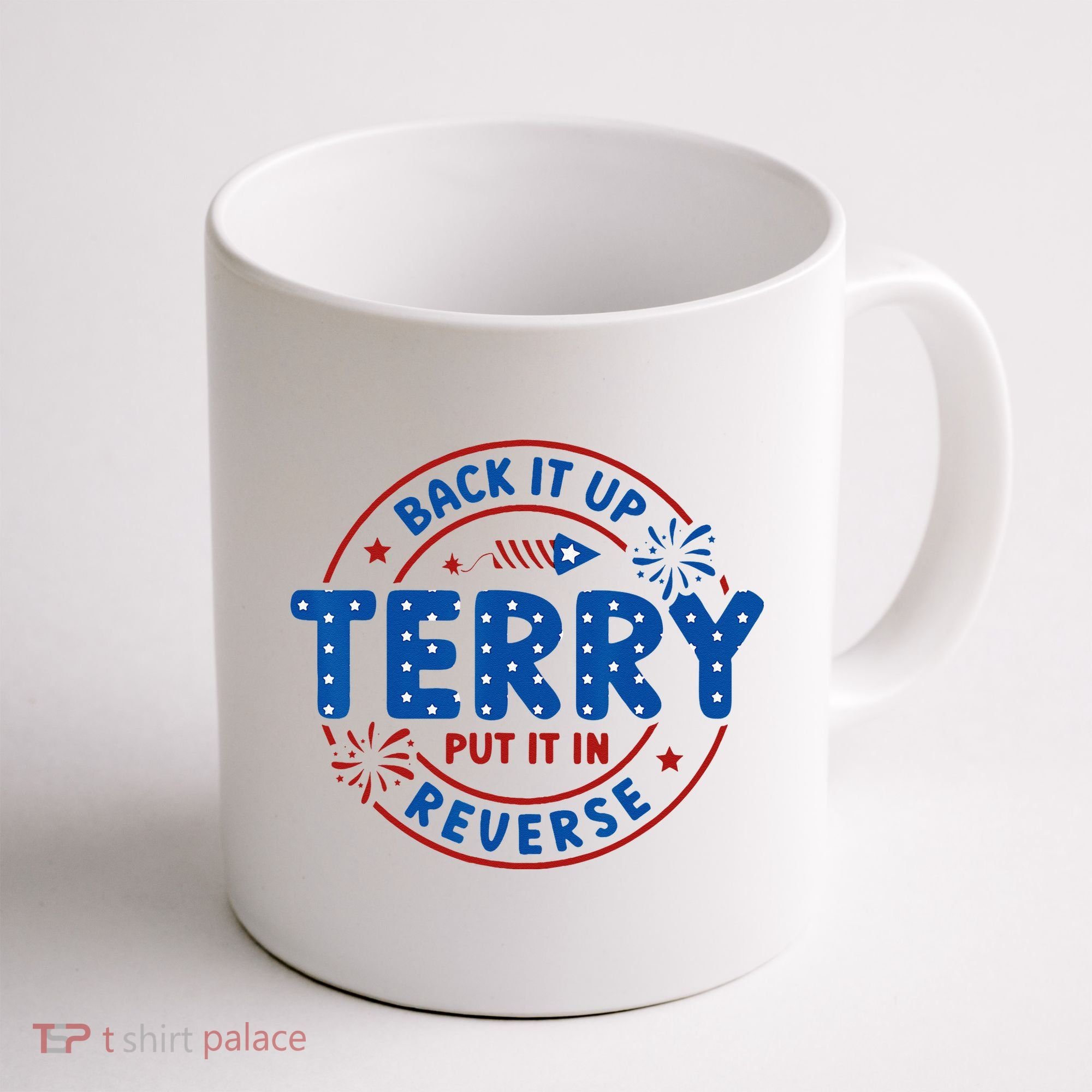 Back It Up Terry Put It In Reverse 4th Of July For Men Women Coffee Mug