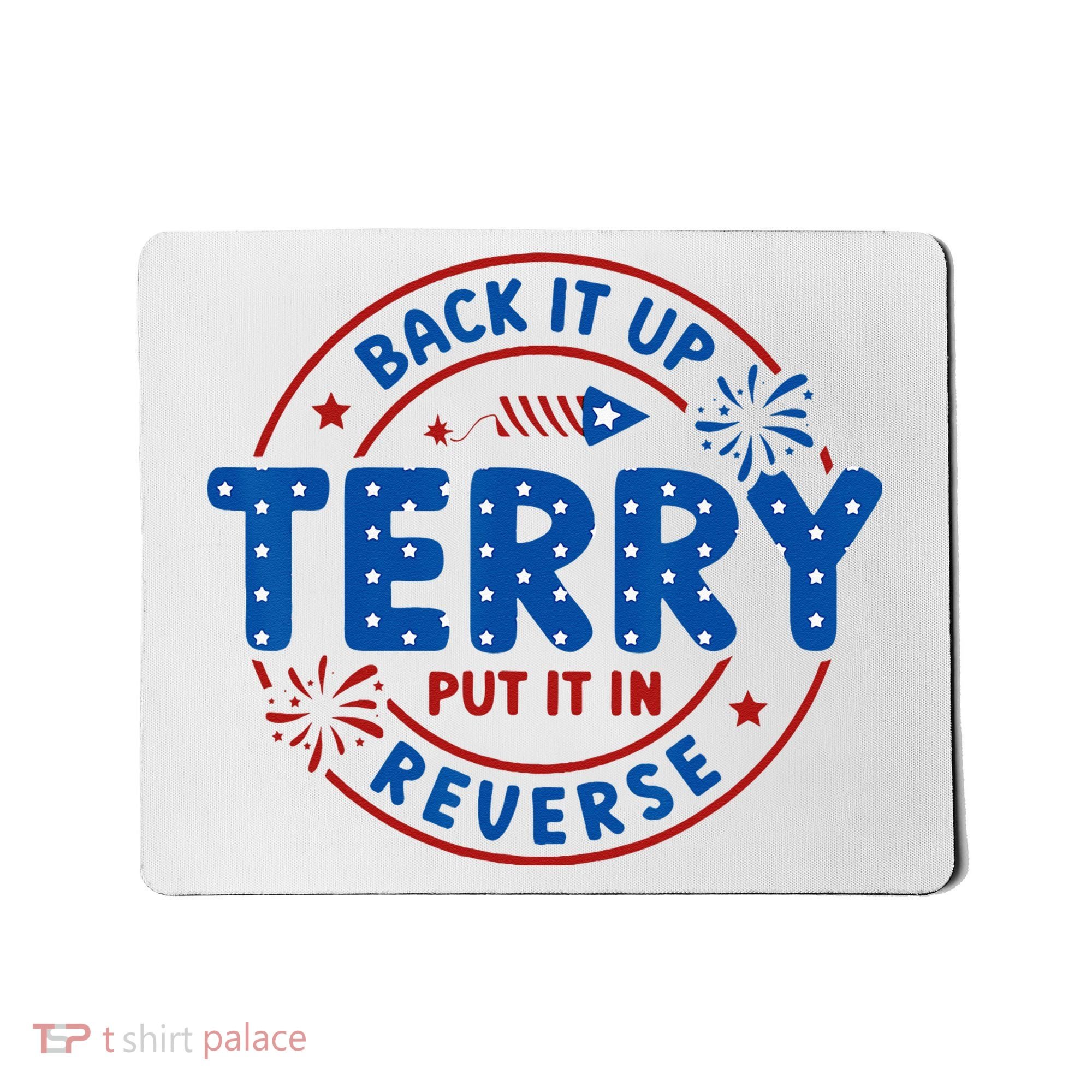 Back It Up Terry Put It In Reverse 4th Of July For Men Women Mousepad
