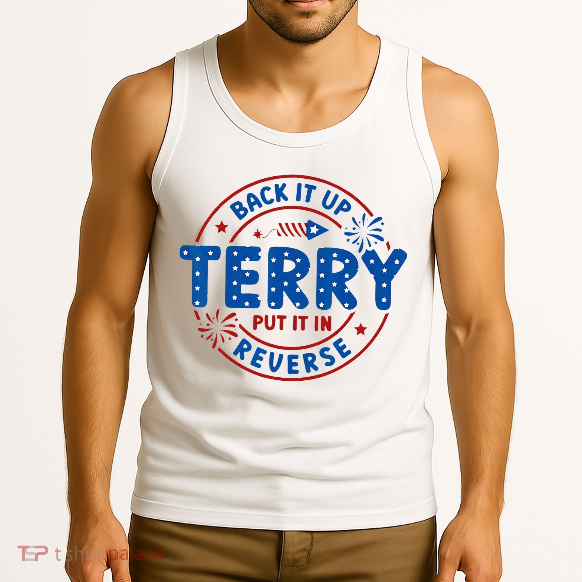 Back It Up Terry Put It In Reverse 4th Of July For Men Women Tank Top