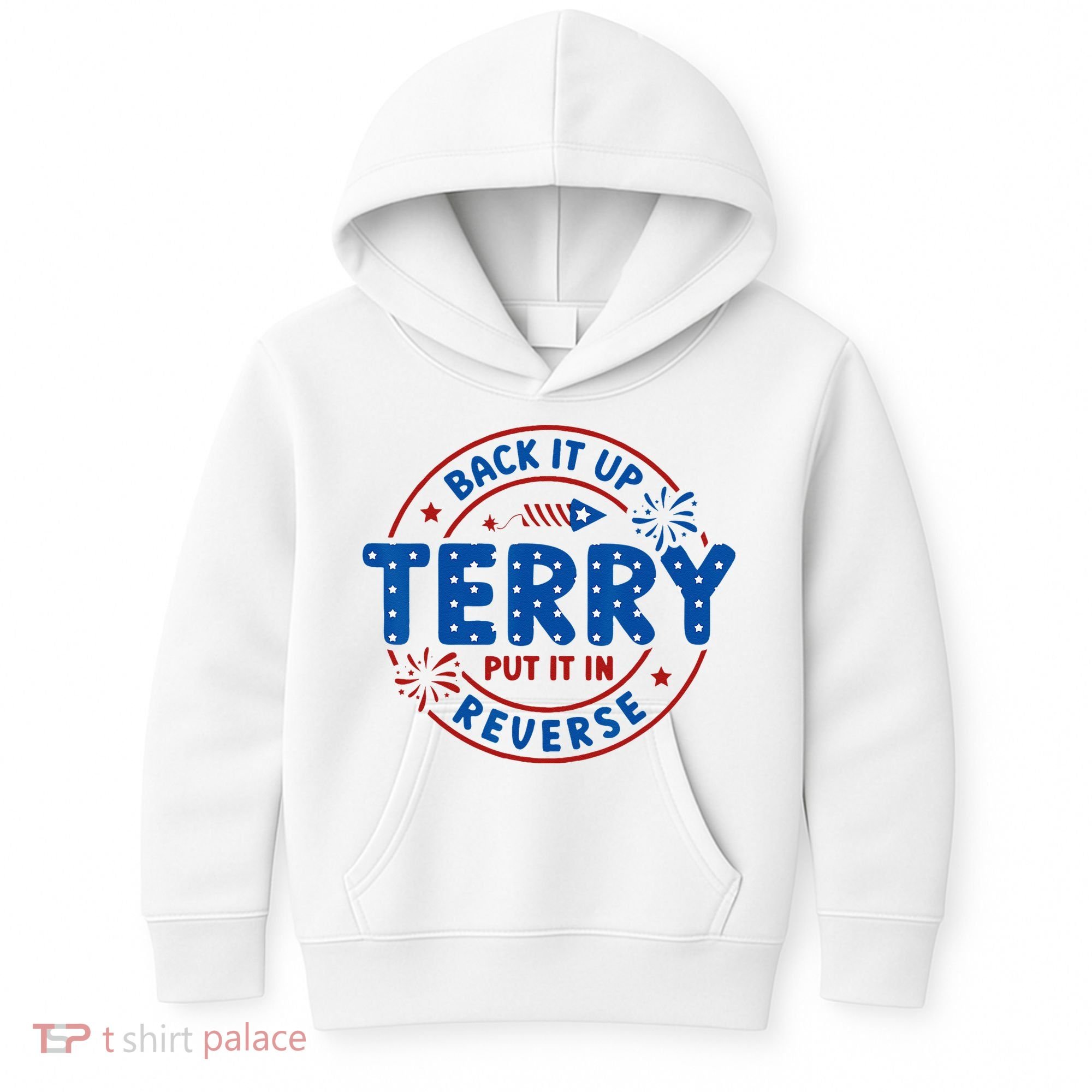 Back It Up Terry Put It In Reverse 4th Of July For Men Women Kids Hoodie