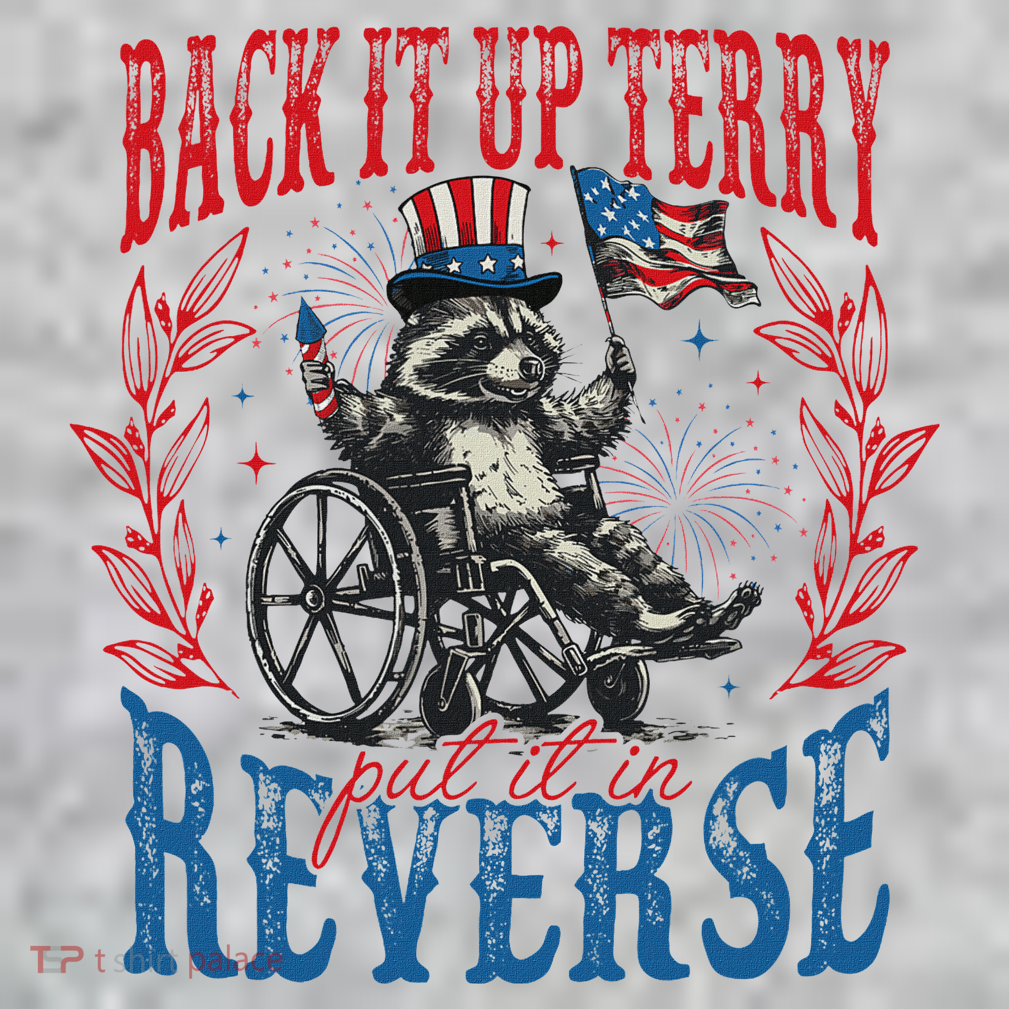 Back It Up Terry Put It In Reverse Funny Racoon 4th Of July T-Shirt