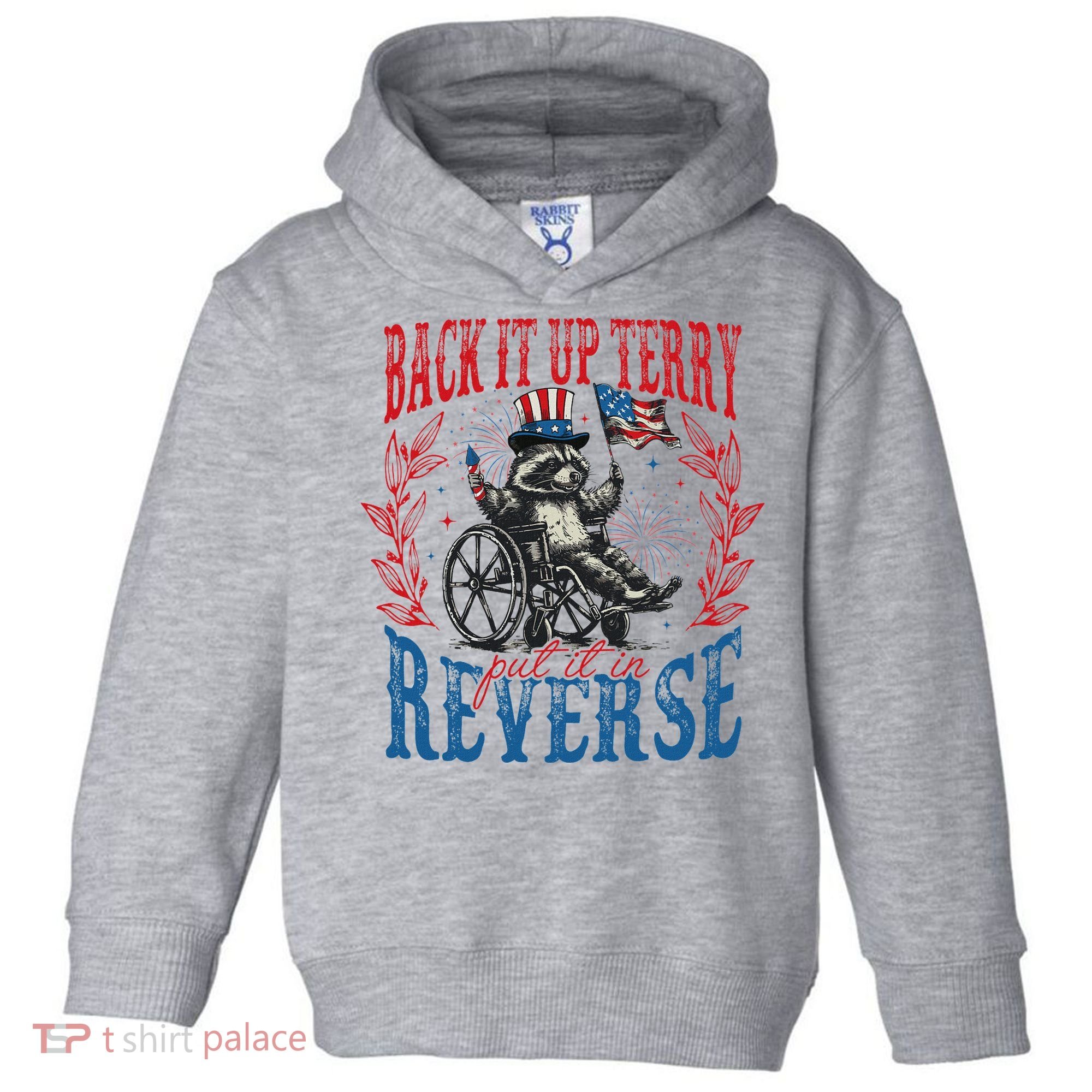 Back It Up Terry Put It In Reverse Funny Racoon 4th Of July Toddler Hoodie