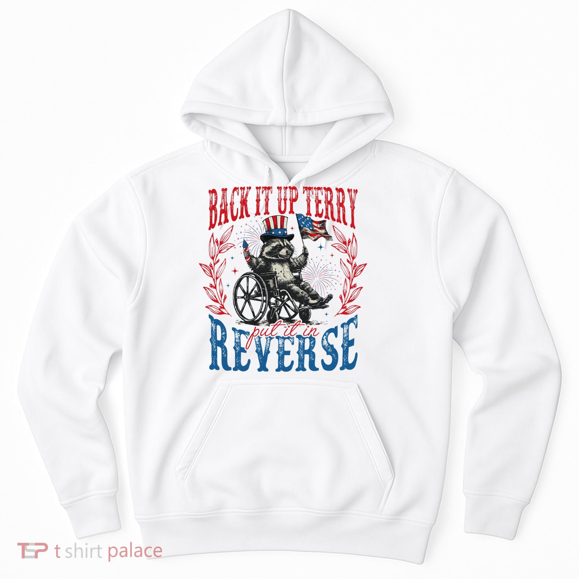 Back It Up Terry Put It In Reverse Funny Racoon 4th Of July Hoodie