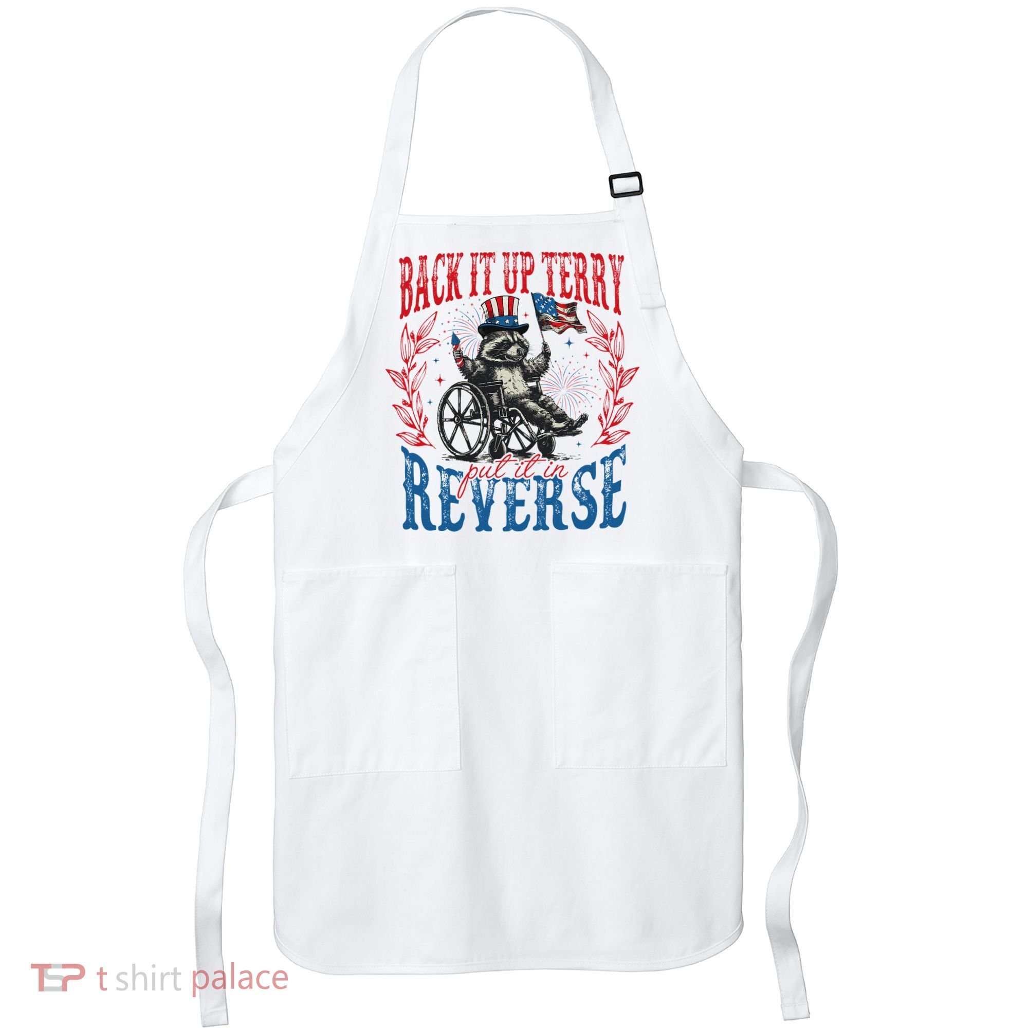 Back It Up Terry Put It In Reverse Funny Racoon 4th Of July Apron