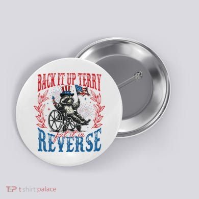 Back It Up Terry Put It In Reverse Funny Racoon 4th Of July Button