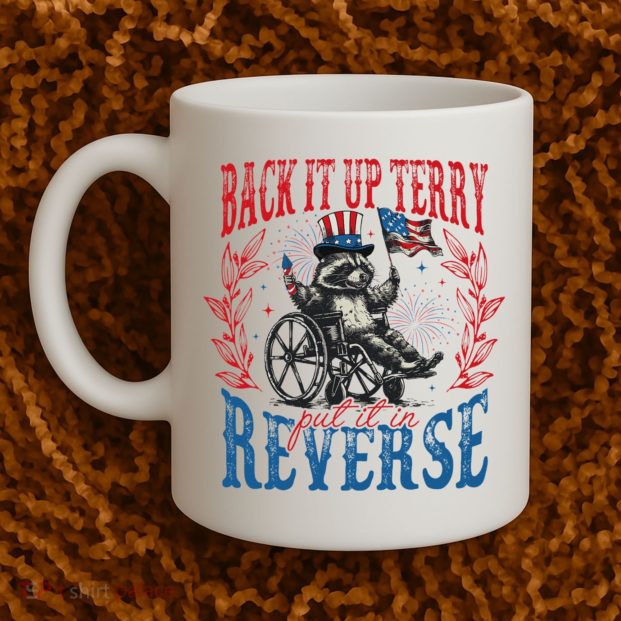 Back It Up Terry Put It In Reverse Funny Racoon 4th Of July Coffee Mug