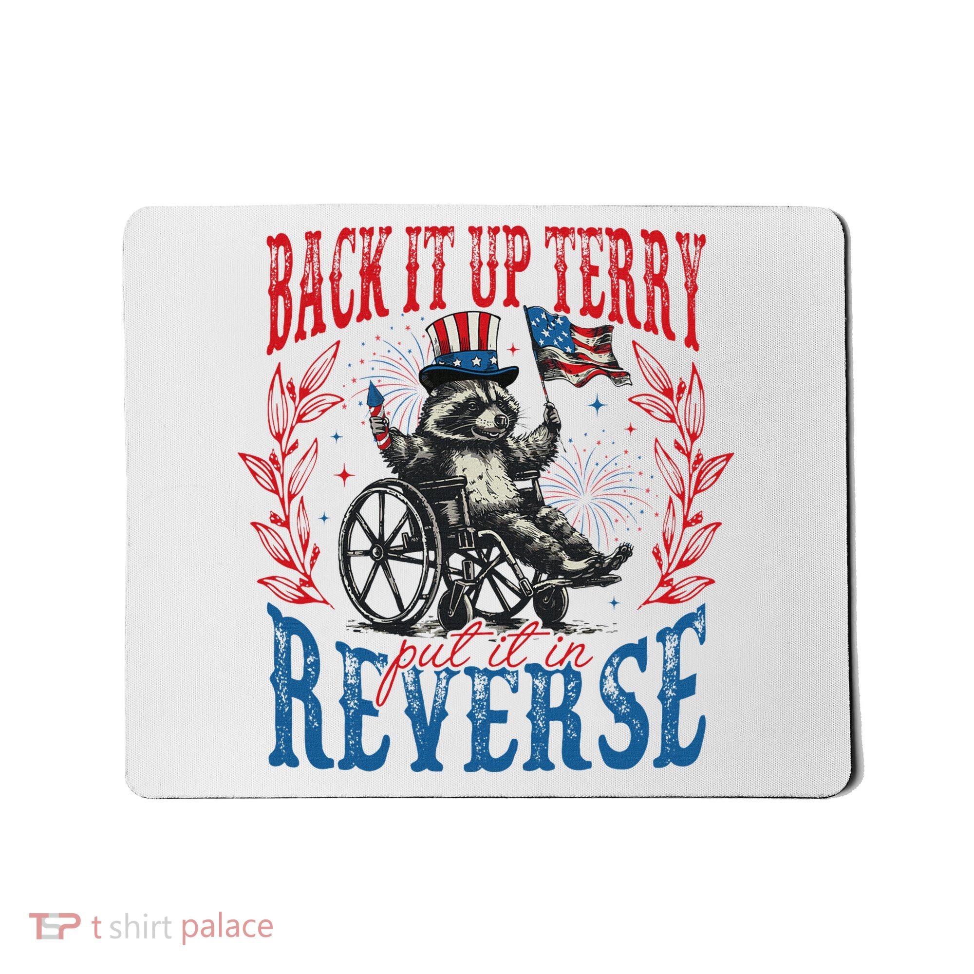 Back It Up Terry Put It In Reverse Funny Racoon 4th Of July Mousepad