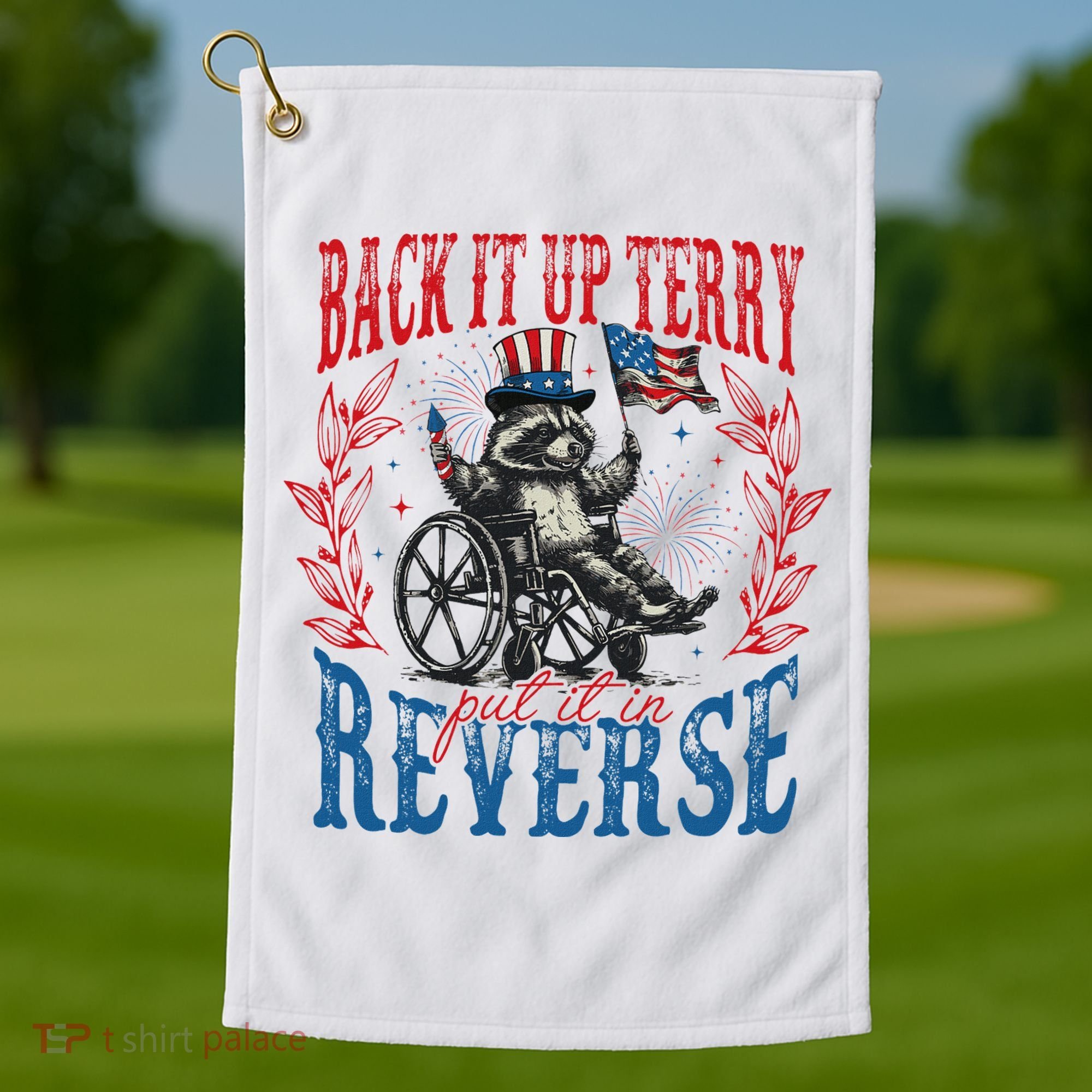 Back It Up Terry Put It In Reverse Funny Racoon 4th Of July Golf Towel