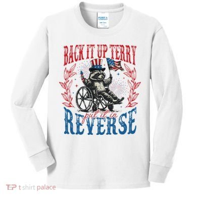 Back It Up Terry Put It In Reverse Funny Racoon 4th Of July Kids Long Sleeve Shirt