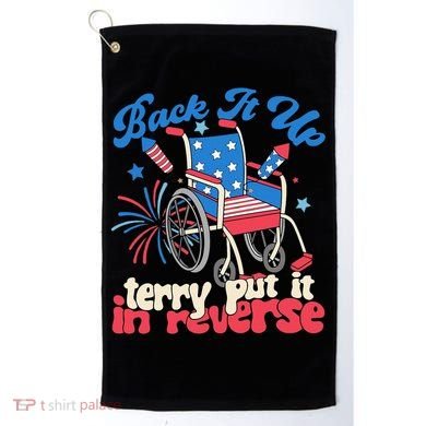 Back It Up Terry Put It In Reverse Firework 4th Of July Golf Towel