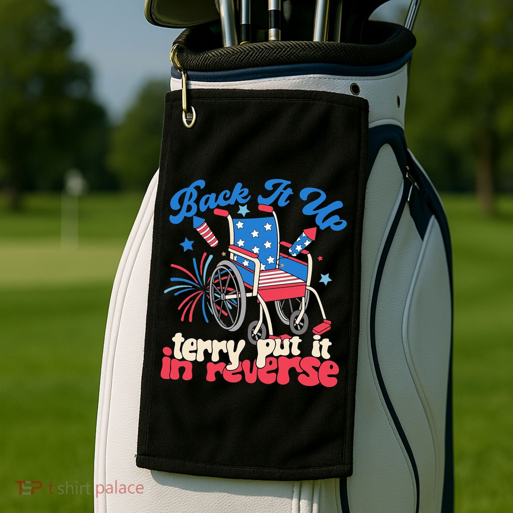Back It Up Terry Put It In Reverse Firework 4th Of July Golf Towel