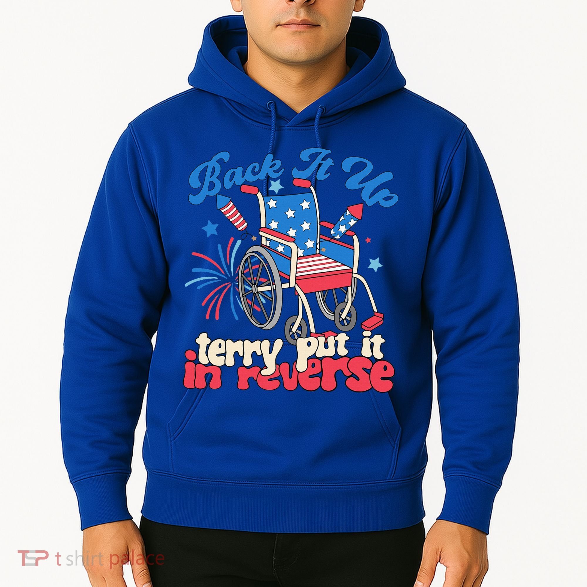 Back It Up Terry Put It In Reverse Firework 4th Of July Hoodie