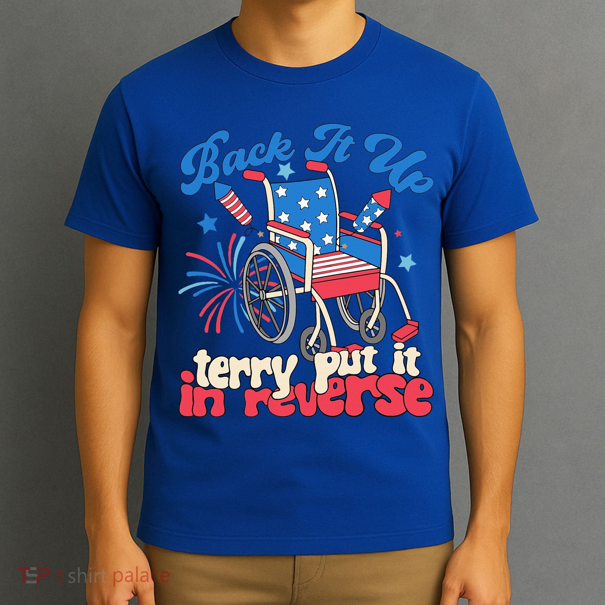 Back It Up Terry Put It In Reverse Firework 4th Of July T-Shirt
