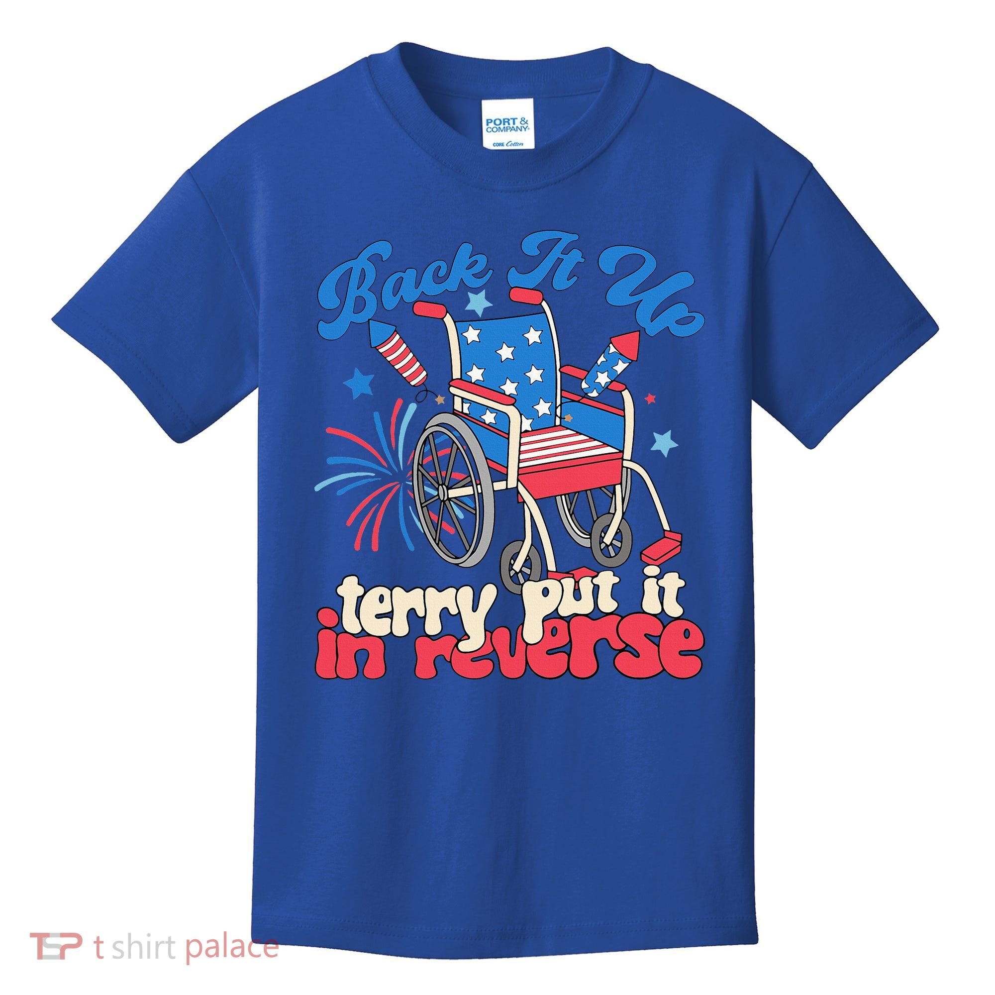 Back It Up Terry Put It In Reverse Firework 4th Of July Kids T-Shirt
