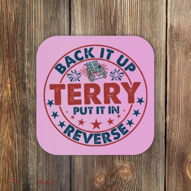 Back It Up Terry Put In Reverse Fireworks 4th Of July Coaster