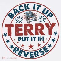 Back It Up Terry Put In Reverse Fireworks 4th Of July T-Shirt thumb 7