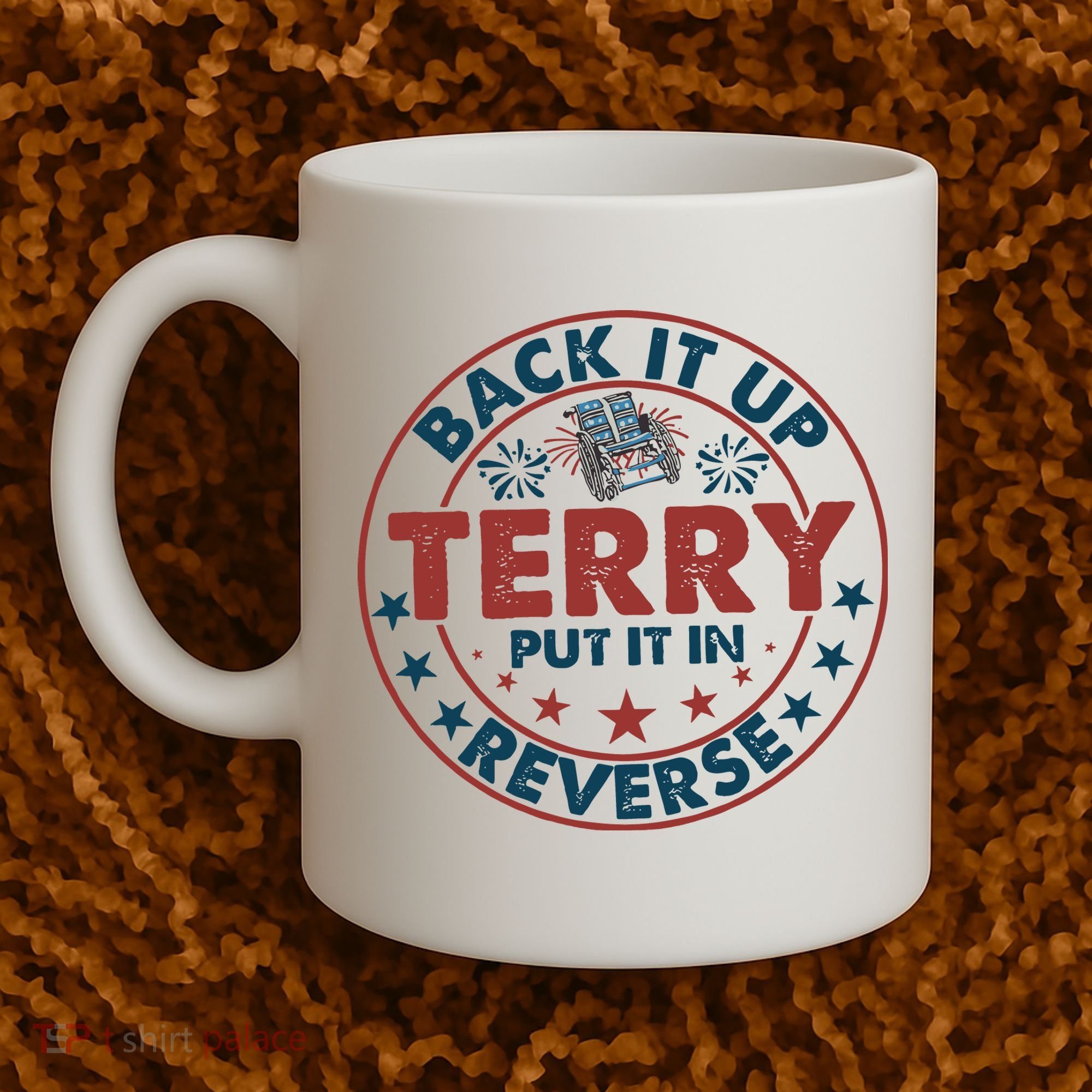 Back It Up Terry Put In Reverse Fireworks 4th Of July Coffee Mug