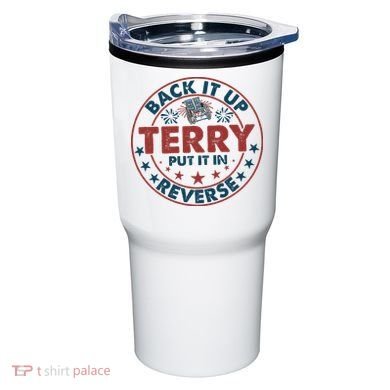 Back It Up Terry Put In Reverse Fireworks 4th Of July Tumbler