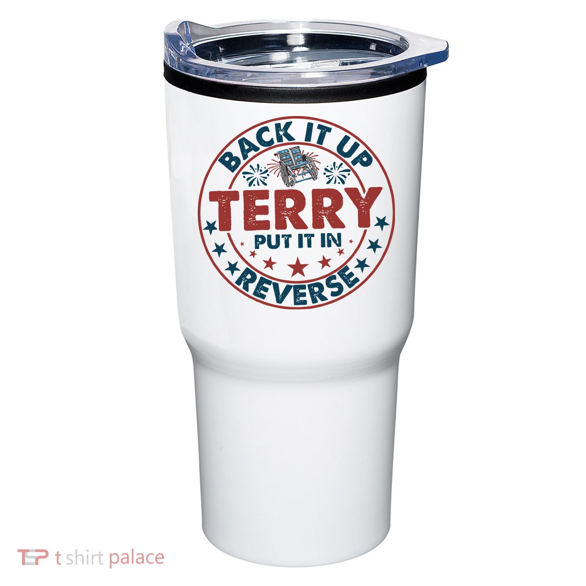 Back It Up Terry Put In Reverse Fireworks 4th Of July Tumbler