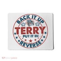 Back It Up Terry Put In Reverse Fireworks 4th Of July Mousepad thumb 0