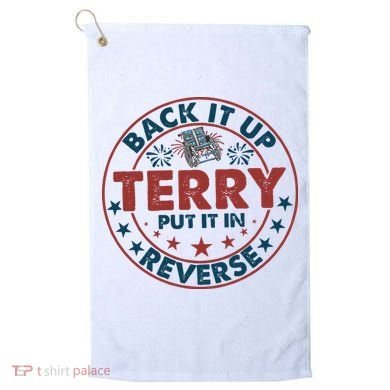 Back It Up Terry Put In Reverse Fireworks 4th Of July Golf Towel