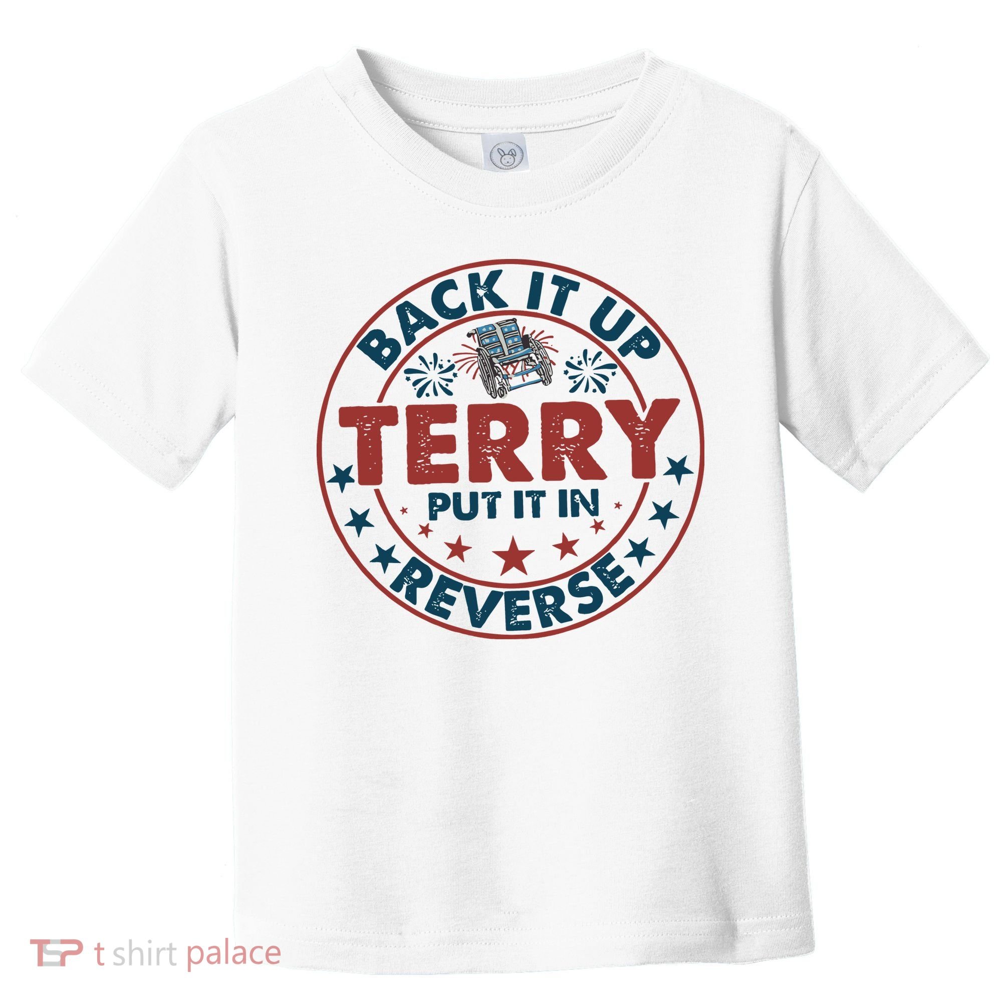 Back It Up Terry Put In Reverse Fireworks 4th Of July Toddler T-Shirt