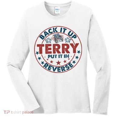 Back It Up Terry Put In Reverse Fireworks 4th Of July Women's Long Sleeve Shirt