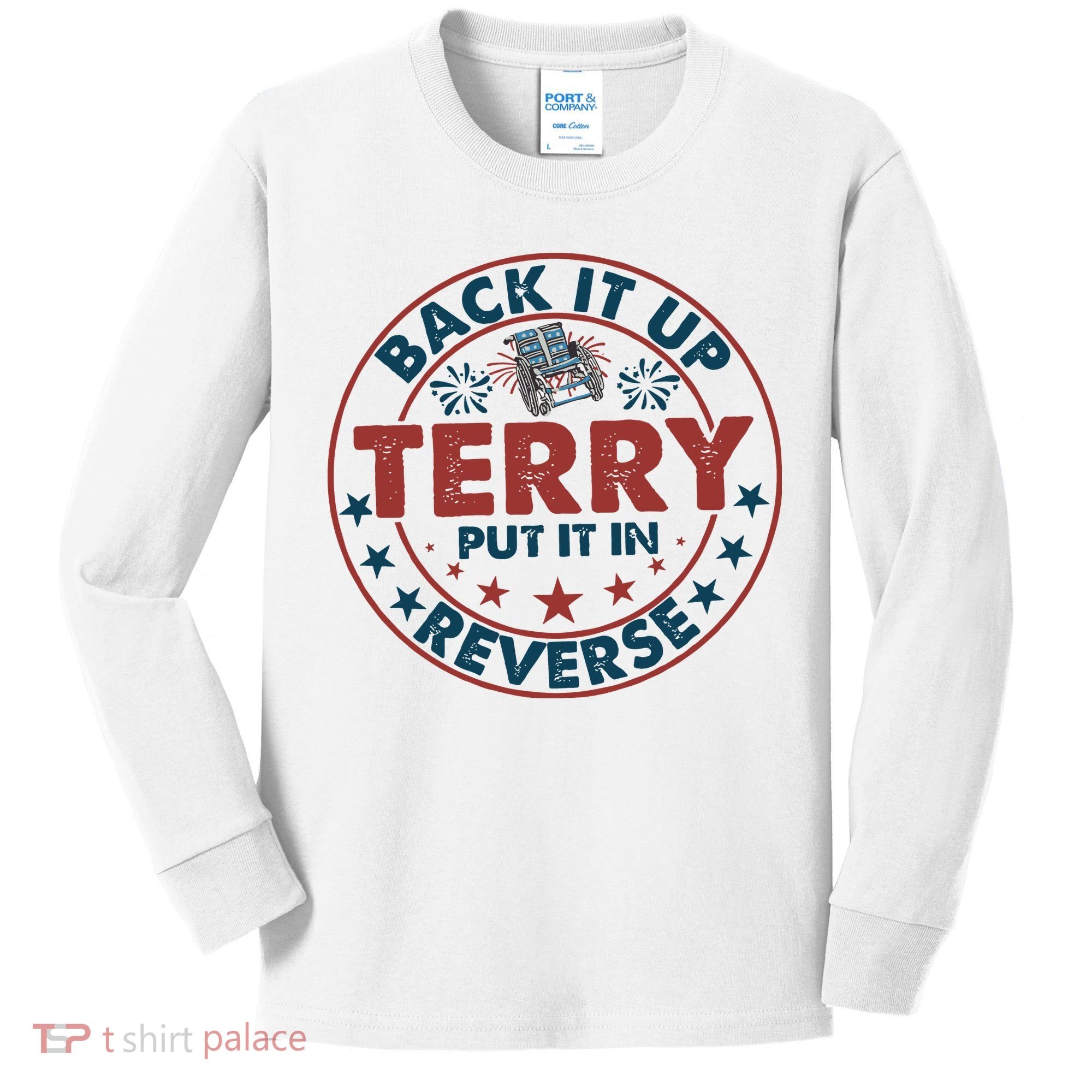 Back It Up Terry Put In Reverse Fireworks 4th Of July Kids Long Sleeve Shirt