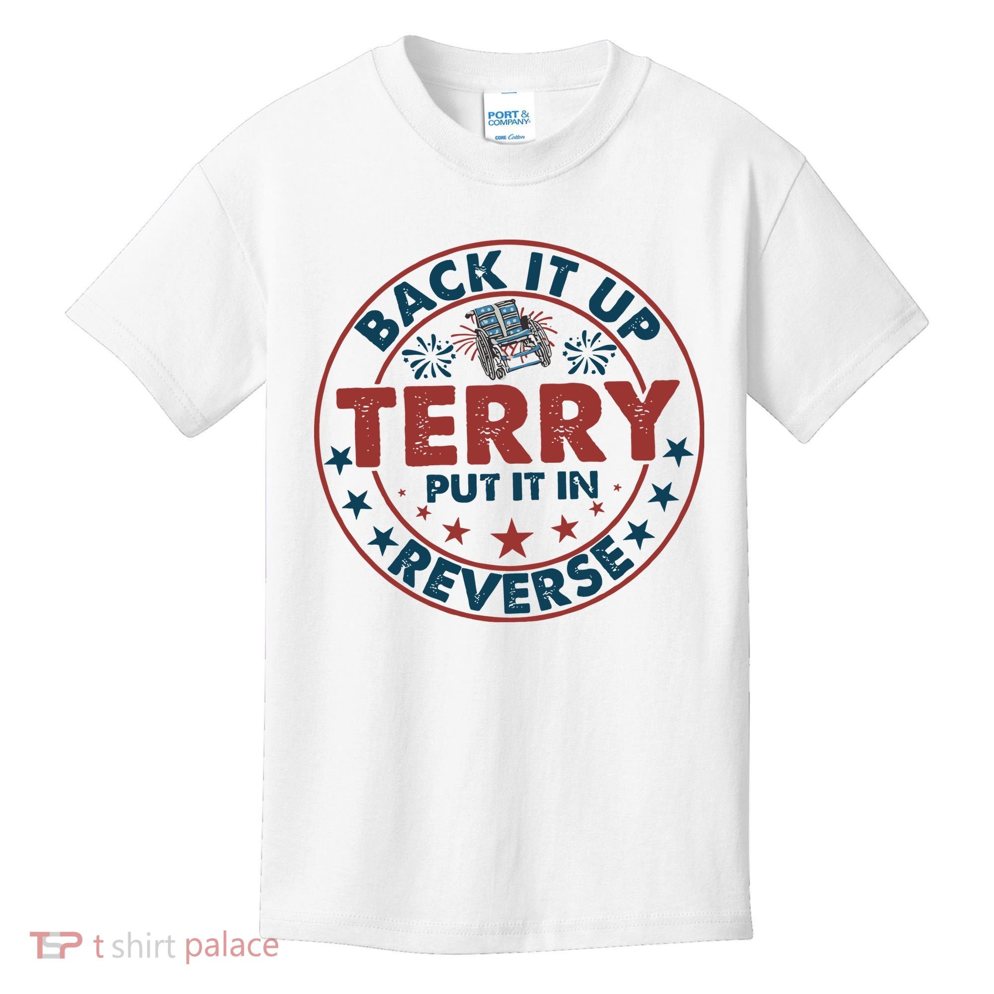 Back It Up Terry Put In Reverse Fireworks 4th Of July Kids T-Shirt