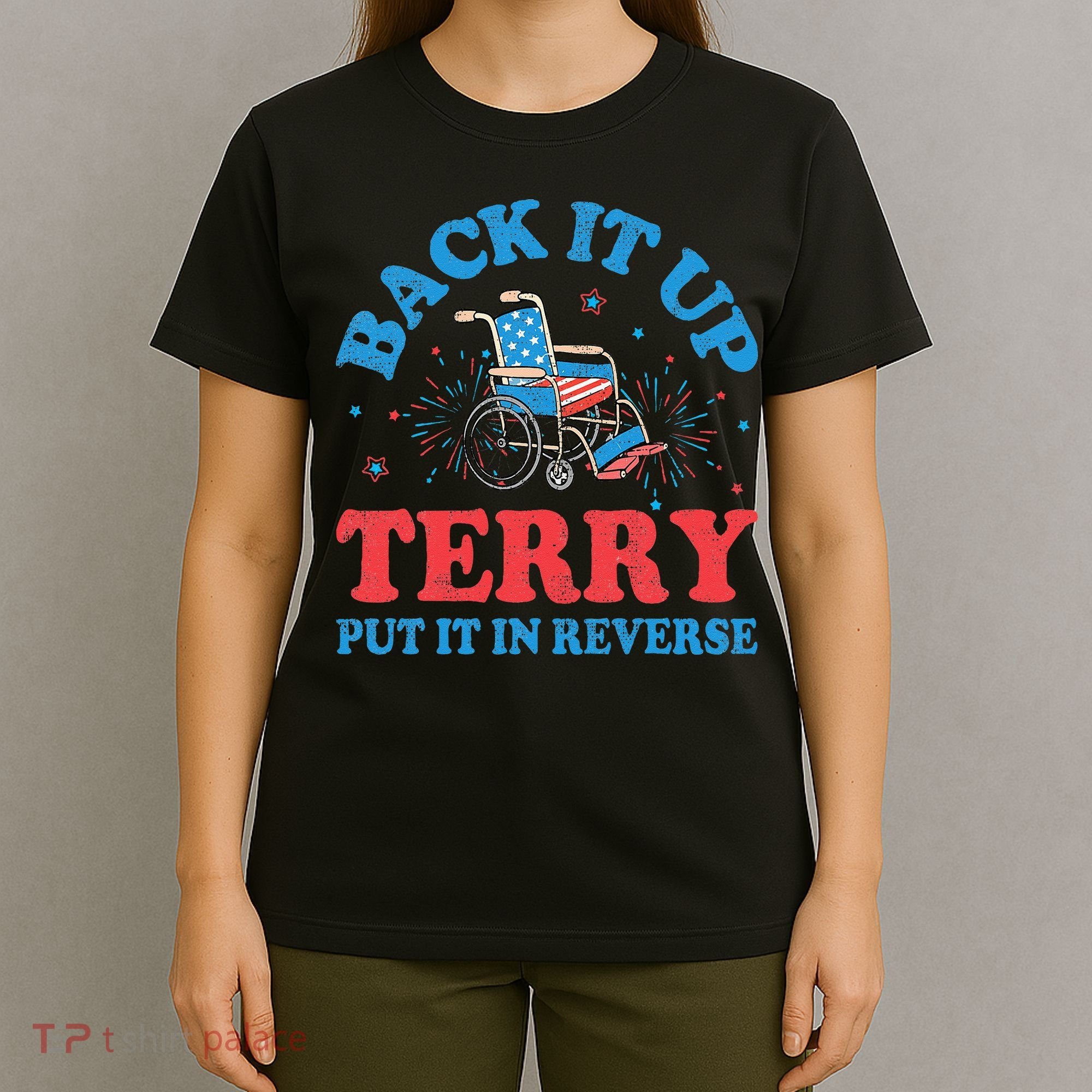 Back It Up Terry Put It In Reverse 4th Of July Fireworks T-Shirt