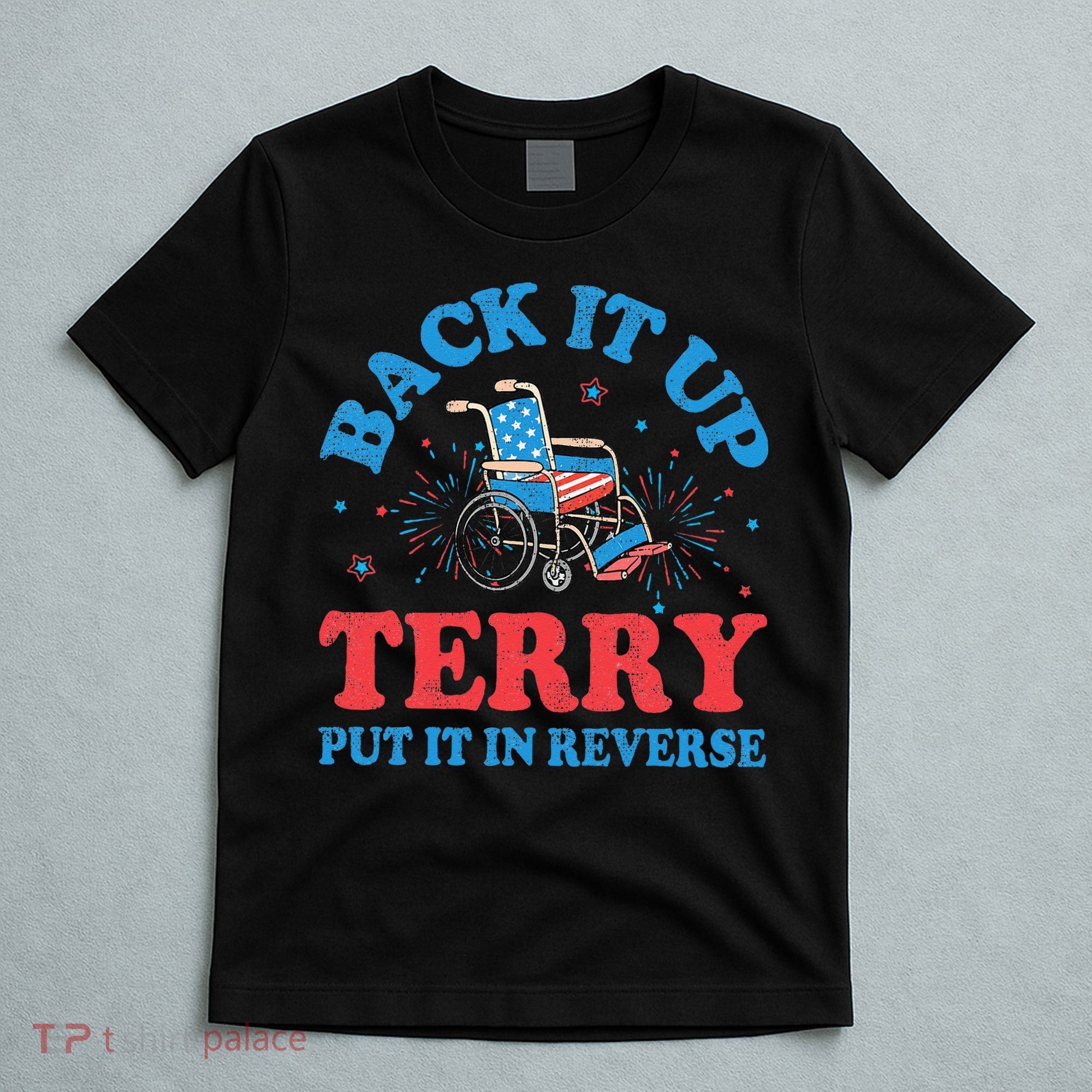 Back It Up Terry Put It In Reverse 4th Of July Fireworks T-Shirt