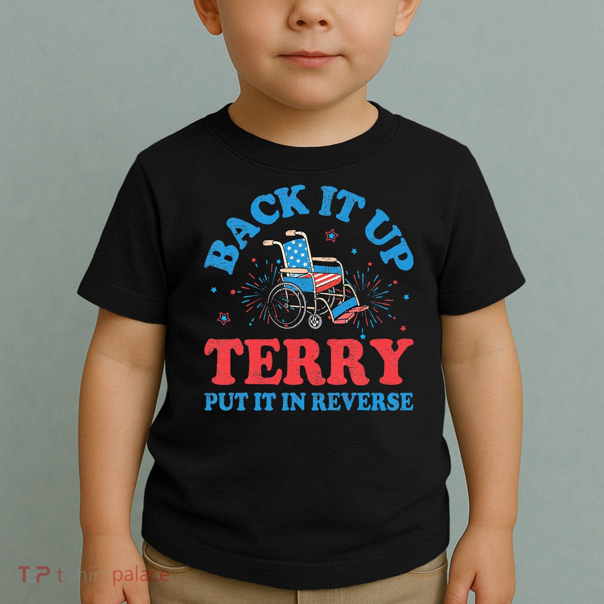 Back It Up Terry Put It In Reverse 4th Of July Fireworks Toddler T-Shirt