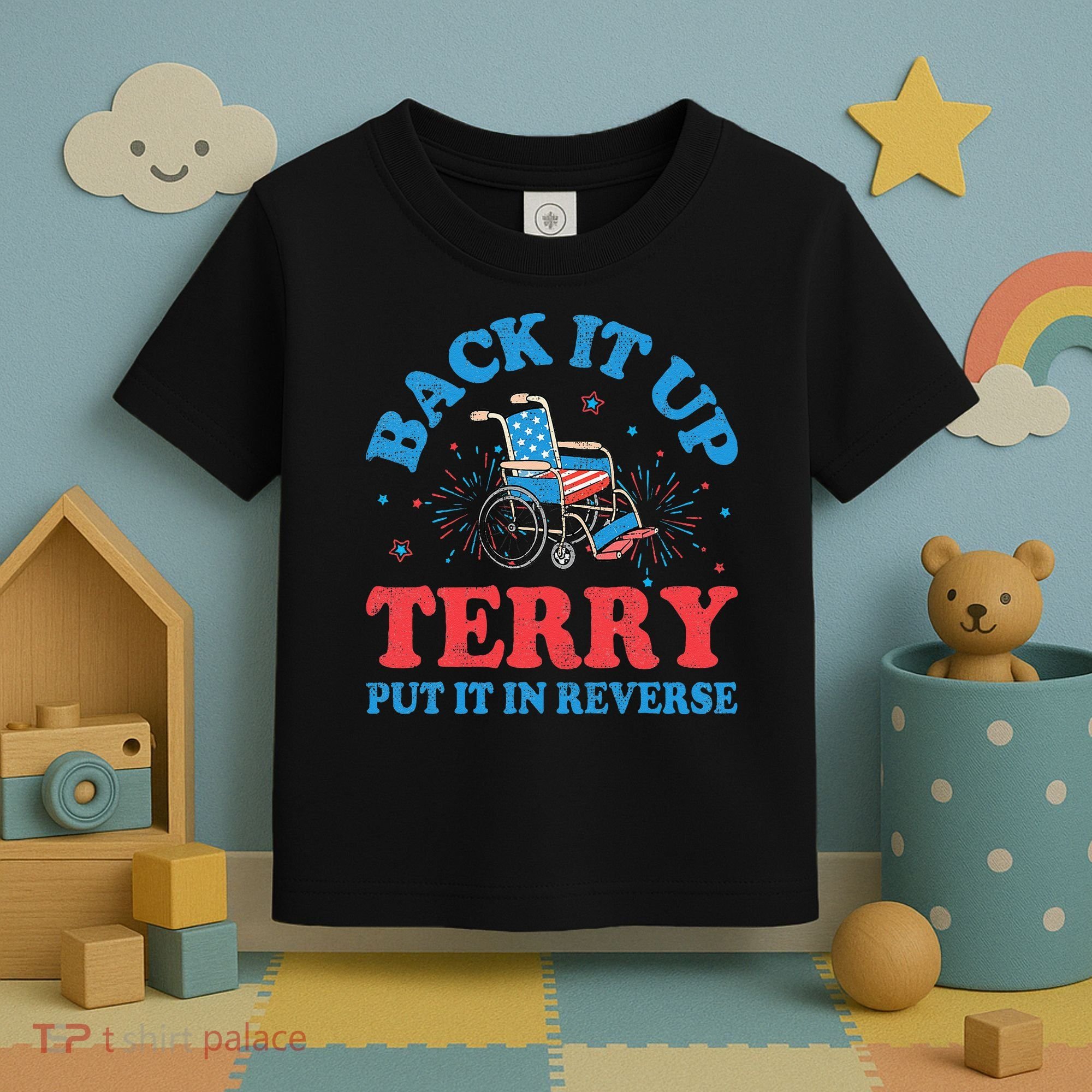 Back It Up Terry Put It In Reverse 4th Of July Fireworks Toddler T-Shirt
